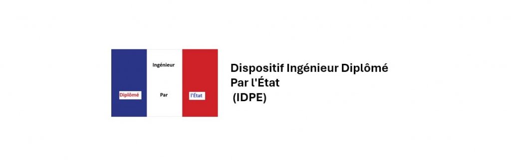 Dispositif Ingénieur Diplômé Par l'État (IDPE) 
