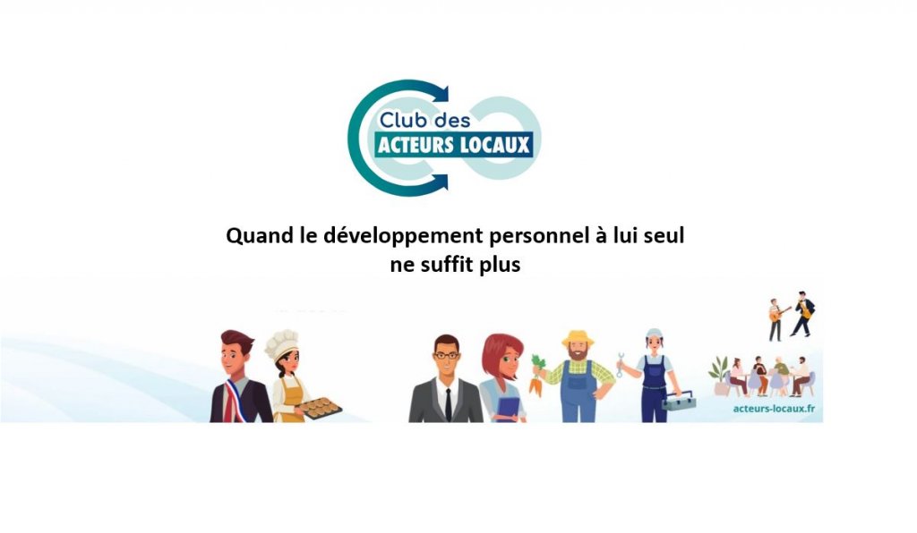 Le Club des Acteurs Locaux :  Personne ne réussit vraiment tout seul.