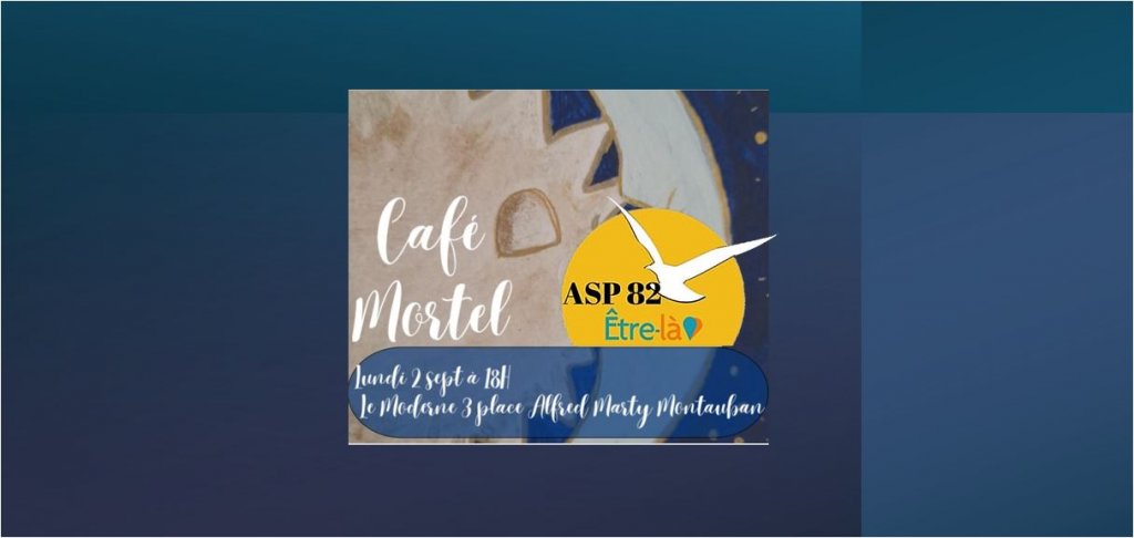  Les Cafés Mortels : 2 Septembre à 18 h à la Brasserie Le Moderne - 3 plance Alfred Marty à Montauban - 82