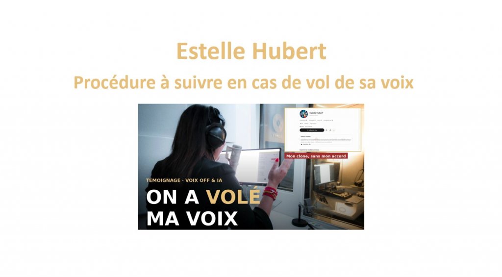 Vol et clone de voix par l'IA - procédure à suivre en cas de vol de sa voix - Estelle Hubert