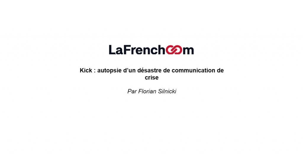 Kick : autopsie d'un désastre de communication de crise