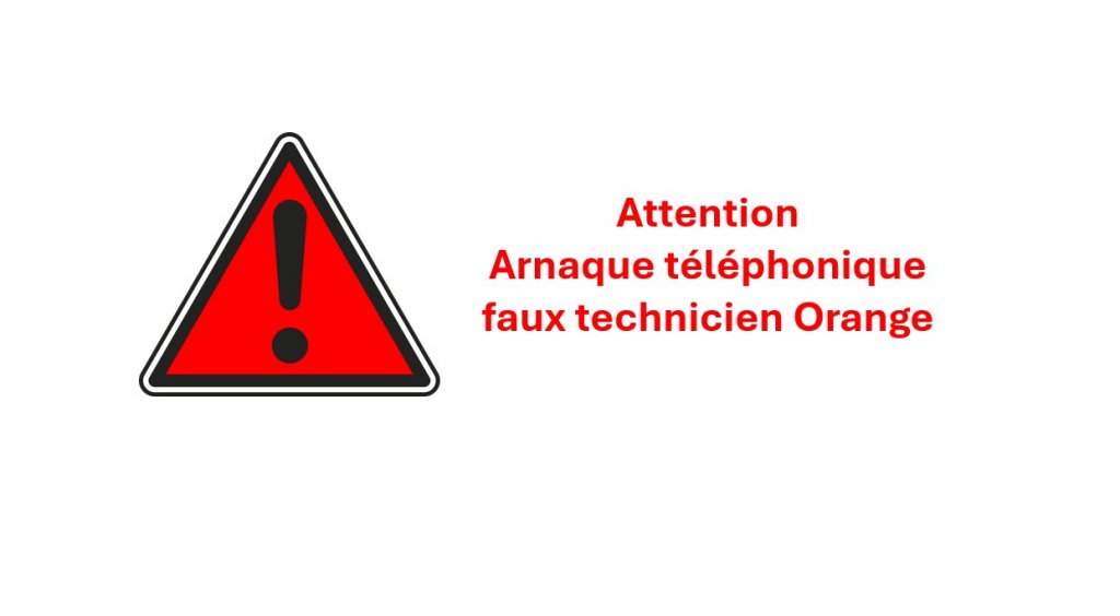 Attention - Arnaque téléphonique faux technicien Orange