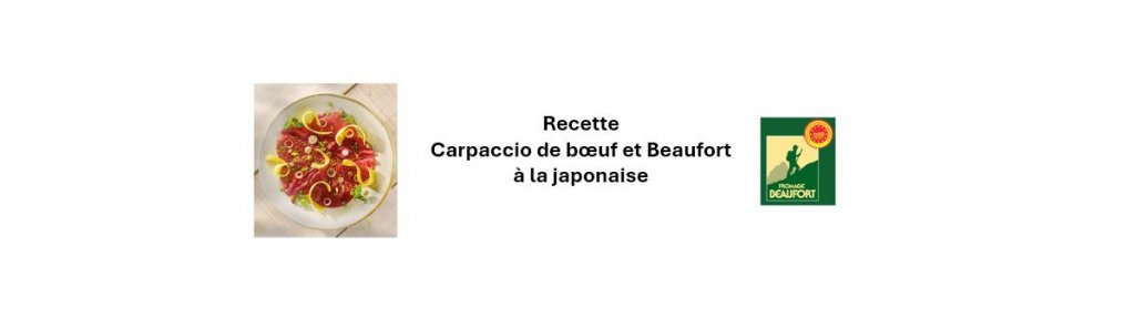 Recette - Carpaccio de bœuf et Beaufort à la japonaise
