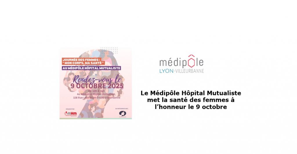 Le Médipôle Hôpital Mutualiste met la santé des femmes à l’honneur le 9 octobre  - Villeurbanne 