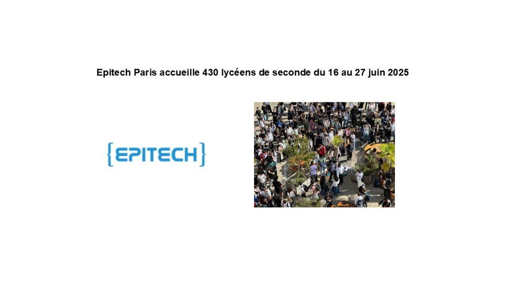 Epitech Paris accueille 430 lycéens de seconde du 16 au 27 juin 2025