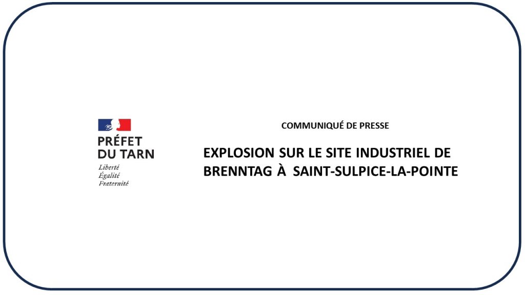 préfecture du Tarn - EXPLOSION SUR LE SITE INDUSTRIEL DE BRENNTAG À SAINT-SULPICE-LA-POINTE