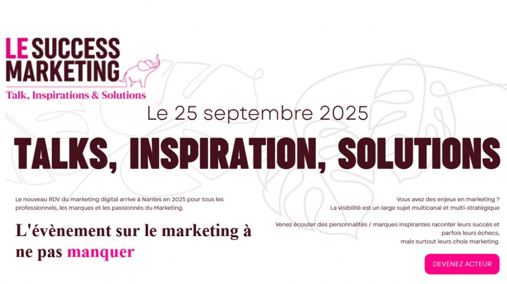 Acteurs Locaux Le Success Marketing - Nouveau rendez-vous incontournable des professionnels du marketing et du digital - 25 septembre 2025 à Nantes