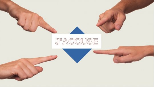 J’ACCUSE !