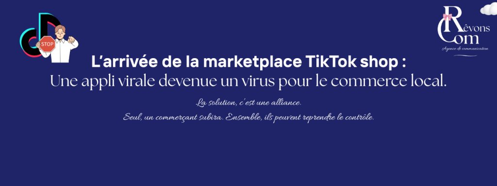 TikTok Shop : Une appli virale devenue un virus pour le commerce local.