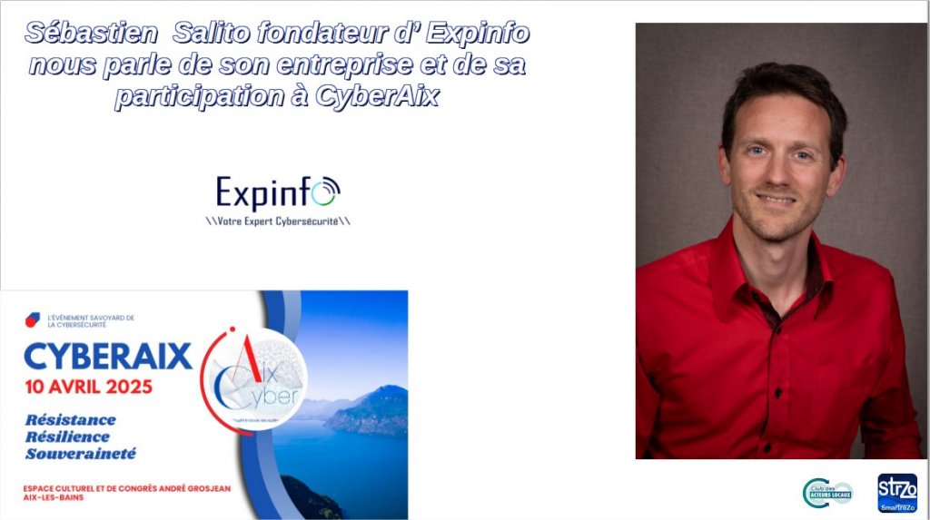 CyberAix 2025 - Sébastien Salito nous parle d'Expinfo entreprise spécialisée dans la cybersécurité qui sera présente sur CyberAix