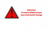 Attention - Arnaque téléphonique faux technicien Orange
