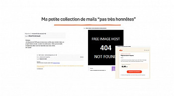 Ma petite collection de mails pas très honnêtes envoyés par des personnes pas vraiment bienveillantes