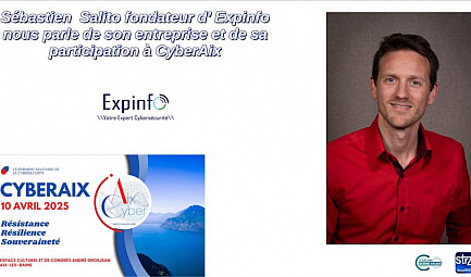 CyberAix 2025 - Sébastien Salito nous parle d'Expinfo entreprise spécialisée dans la cybersécurité qui ..