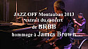 Jazz OFF Montauban 2013 : BRBB rend hommage à James Brown
