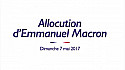 Allocution d'Emmanuel Macron du Dimanche 7 mai 2017