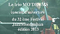 Le trio Mod'Drums inaugurait le 32ème festival Jazz de Montauban le 2 juillet 2013