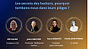 Salon S3C Cybersécurité - Les secrets des Hackers, pourquoi tombons-nous dans leurs pièges ?