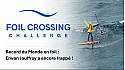 FOIL CROSSING CHALLENGE - Erwan Jauffroy a encore frappé avec un nouveau Record du Monde en foil  !