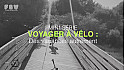 Acteurs-Locaux - Loire-Atlantique - Voyage à vélo : des vacances autrement - Episode 1