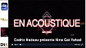 Tv Locale Paris - En Acoustique avec Cedric - Cedric Nadeau présente Nina Gat Yahad