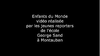 Enfants du Monde - réalisée par les élèves de CM1/CM2 de l'école George Sand - Montauban