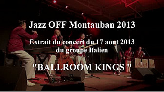 Jazz OFF Montauban 2013 : le groupe Italien BALLROOM KINGS a enflammé Montauban le 17 aout 2013