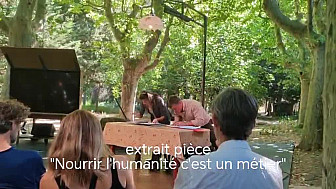 'Nourrir l'humanité c'est un métier' théâtre documentaire extrait 5