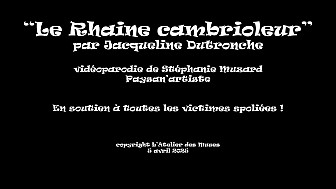 'Rhaine cambrioleur' par Jacqueline Dutronche vidéoparodie de Stéphanie Muzard
