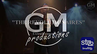 GM Productions Smartrezo :  Extrait d'un concert  'The Révolutionaires'