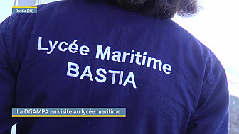 Acteurs-Locaux Tv Locale Bastia - La DGAMPA en visite au lycée maritime
