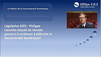 Législative 2022 - Philippe Latombe de Vendée pourra-t-il continuer à défendre la Souveraineté Numérique?