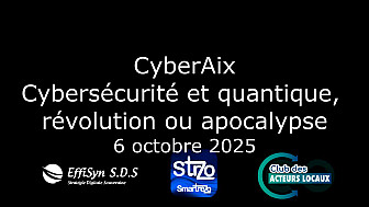 Les Acteurs Locaux des 2 Savoie - Les Tables de CyberAix 'Cybersécurité et Quantique, révolution ou apocalypse' - Introduction par Renaud Beretti