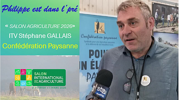 TV Locale Paris avec ''Philippe est dans l'pré''  au SIA2026 -  la parole à Stéphane GALLAIS de la 