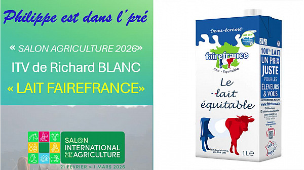 ''Philippe est dans l'pré''  avec Richard BLANC de Fairefrance le ''Lait Équitable'' au SIA2026