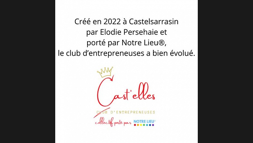 L'historique du club d'entrepreneuses LES CAST'ELLES